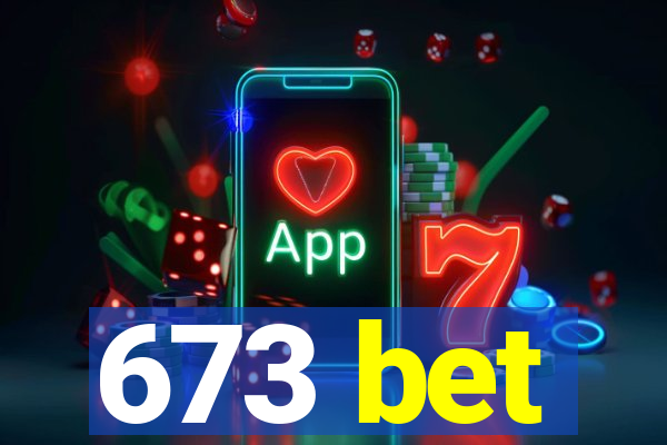 673 bet